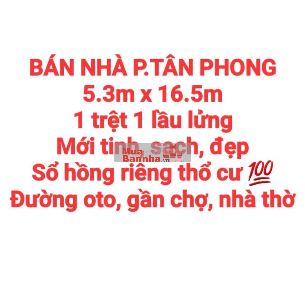 BÁN NHÀ ĐẤT TÂN PHONG, 1TRỆT 1LẦU LỬNG, SỔ HỒNG RIÊNG THỔ CƯ ĐƯỜNG OTO