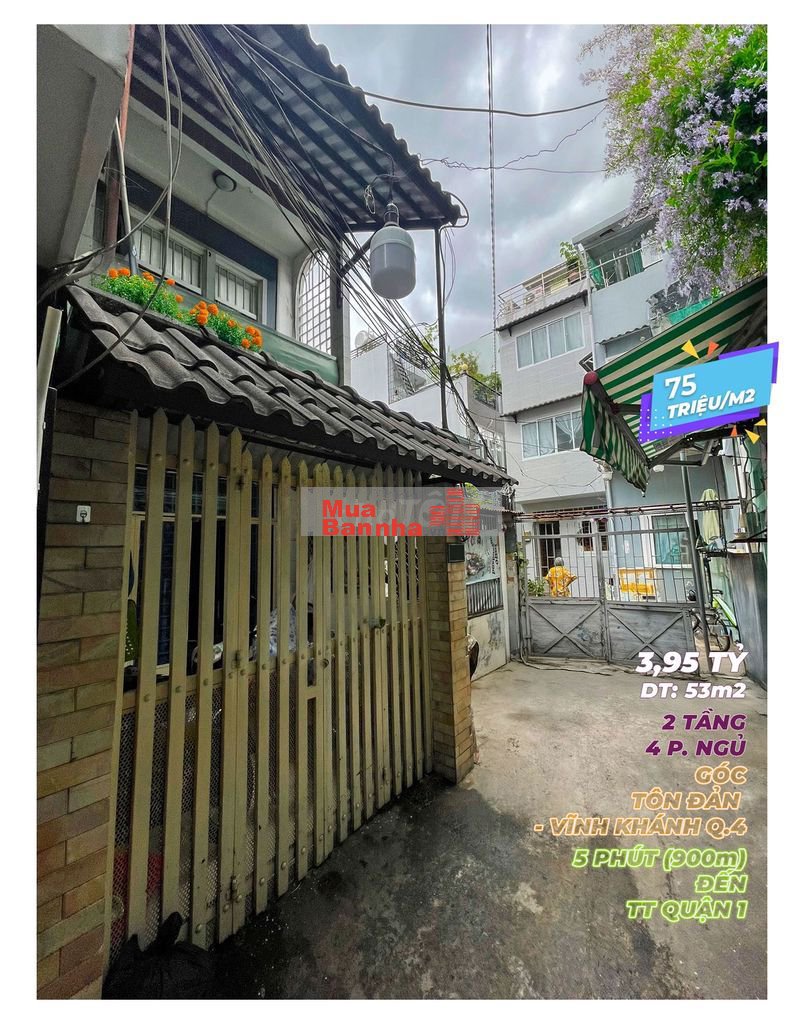 CHỈ 3,95 TỶ (75 Tr/m2) NHÀ 2 TẦNG DT 53m2 GÓC TÔN ĐẢN - VĨNH KHÁNH Q4