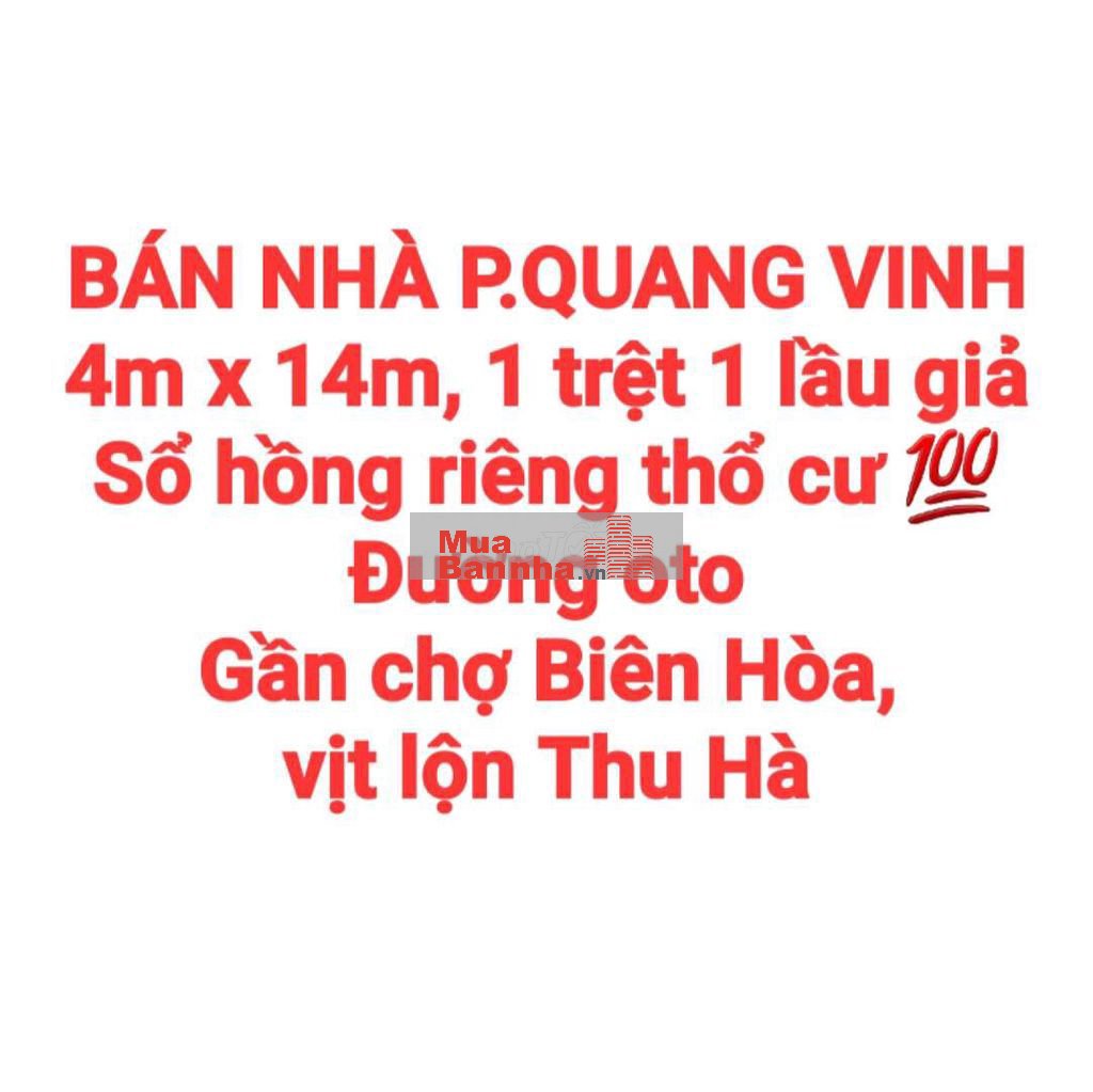 BÁN NHÀ QUANG VINH, 1TRỆT 1LẦU, SỔ THỔ CƯ, ĐƯỜNG OTO GẦN CHỢ BIÊN HÒA