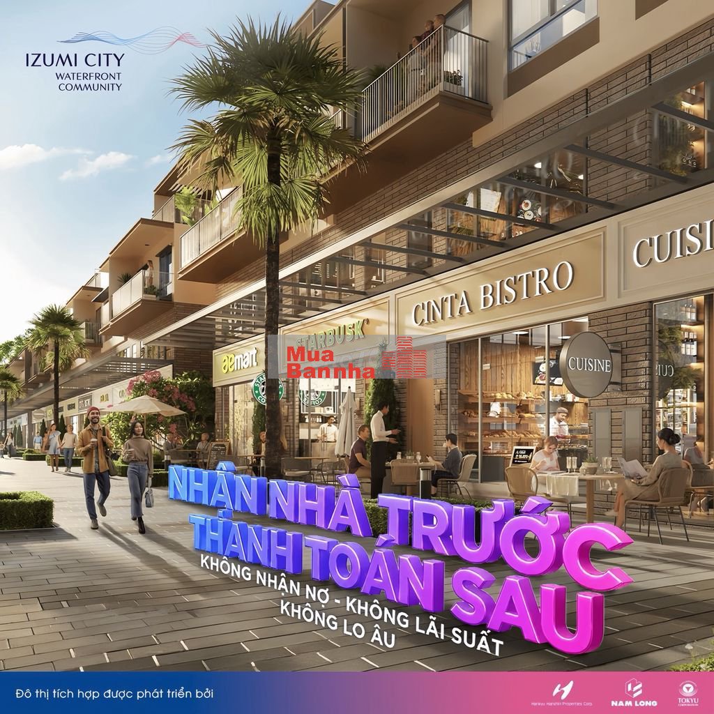 Mua Nhà Izumi City - Nhận Nhà 11/2026, Chỉ Đóng Tổng 4,8 Tỷ!